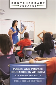 Book Cover of Public and Private Education in America: Examining the Facts | Casey D. Cobb and Gene V Glass.